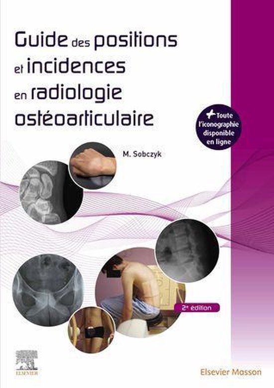 Guide des positions et incidences en radiologie ostéoarticu ... - cover