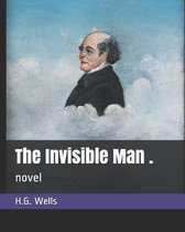 The Invisible Man .