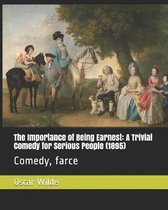 The Importance of Being Earnest: A Trivial Comedy for Serious People (1895)