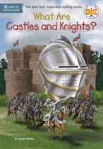 What Was? - What Are Castles and Knights?