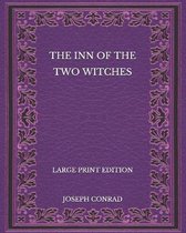 The Inn of the Two Witches - Large Print Edition