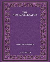 The New Accelerator - Large Print Edition