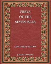 Freya of the Seven Isles - Large Print Edition