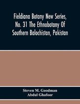 Fieldiana Botany New Series, No. 31 The Ethnobotany Of Southern Balochistan, Pakistan