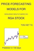 Price-Forecasting Models for Reinsurance Group of America Inc RGA Stock