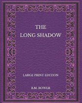 The Long Shadow - Large Print Edition