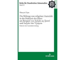Roi - Reihe Fuer Osnabruecker Islamstudien-Die Bildung Von Religioeser Autoritaet in Der Fruehzeit Des Islam Am Beispiel Von Sufyān Aṯ-Ṯawrī Und Sufyān Bin ʿuyayna