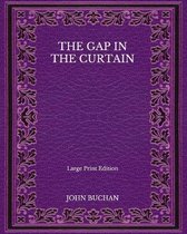 The Gap in the Curtain - Large Print Edition