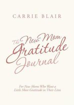 The New Mom Gratitude Journal