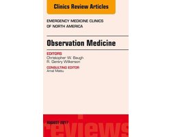 The Clinics: Internal Medicine Volume 35-3 - Observation Medicine, An Issue of Emergency Medicine Clinics of North America