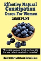 Effective Natural Constipation Cures For Women: Large Print