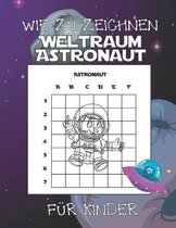 Wie Zu Zeichnen Weltraum Astronaut Fur Kinder