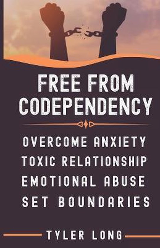 Codependent Recovery Life Free from Codependency, Tyler Long