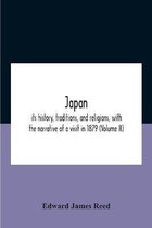 Japan; Its History, Traditions, And Religions, With The Narrative Of A Visit In 1879 (Volume Ii)