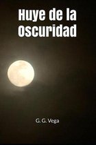 Huye de la Oscuridad