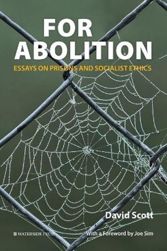 Boekomslag met spinnenweb op hek, titel 'FOR ABOLITION ESSAYS ON PRISONS AND SOCIALIST ETHICS' door David Scott.