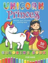 Unicorn and Princesse coloring book: A Magical Fantastical Coloring Book