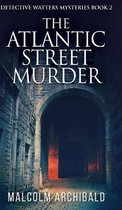 The Atlantic Street Murder (Detective Watters Mysteries Book 2)