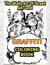 Walls Art Of Street Art and Graffiti Coloring Book