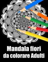 Mandala fiori da colorare adulti