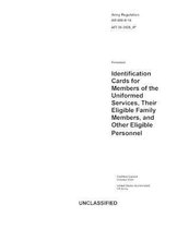 Army Regulation AR 600-8-14 AFI 36-3026_IP Identification Cards for Members of the Uniformed Services, Their Eligible Family Members, and Other Eligible Personnel Certified Current October 20