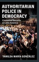 Cambridge Studies in Comparative Politics- Authoritarian Police in Democracy