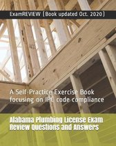 Alabama Plumbing License Exam Review Questions and Answers: A Self-Practice Exercise Book focusing on IPC code compliance