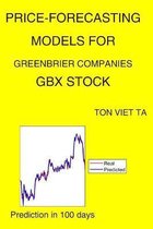 Price-Forecasting Models for Greenbrier Companies GBX Stock