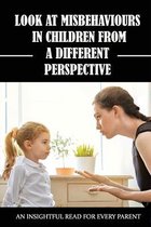 Look At Misbehaviours In Children From A Different Perspective: An Insightful Read For Every Parent