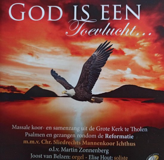 CD hoes met een arend die over een meer vliegt bij zonsondergang. Tekst: "GOD IS EEN Toevlucht...". Massale koor- en samenzang uit de Grote Kerk te Tholen.