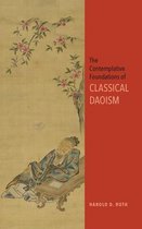 SUNY series in Chinese Philosophy and Culture-The Contemplative Foundations of Classical Daoism