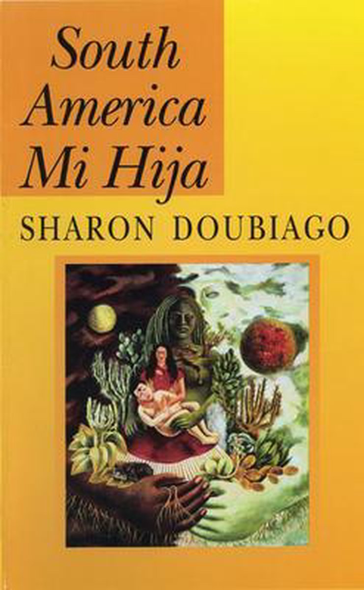 Pitt Poetry Series- South America Mi Hija van Sharon Doubiago