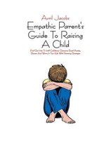 Empathic Parent's Guide To Raising A Child