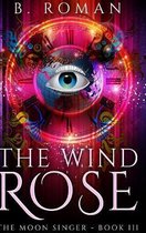 The Wind Rose (The Moon Singer Book 3)