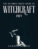 The Ultimate Basic Guide of Witchcraft 2021