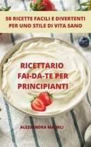 Ricettario Fai-Da-Te Per Principianti 50 Ricette Facili E Divertenti Per Uno Stile Di Vita Sano