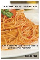 Le Ricette della Cucina Italiana: 2 Libri in 1