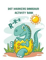 Dot Markers Dinosaur Activity Book: For Toddlers and Kids