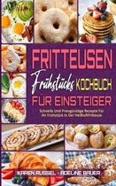 Fritteusen-Fruhstucks-Kochbuch Fur Einsteiger