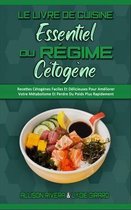 Le Livre De Cuisine Essentiel Du Regime Cetogene