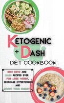 Ketogenic Diet + Dash Diet Cookbook For Beginners: 2 Books in 1