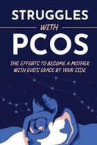 Struggles With PCOS: The Efforts To Become A Mother With God's Grace By Your Side