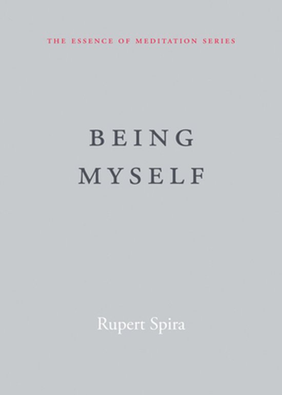 Boek 'Being Myself' van Rupert Spira, deel van The Essence of Meditation Series, met een grijze omslag.