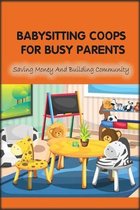 Babysitting Coops For Busy Parents: Saving Money And Building Community