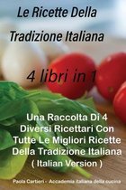 Le Ricette Della Tradizione Italiana 4 libri in 1