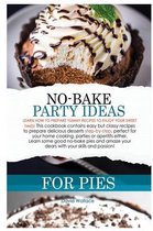 No-Bake Party Ideas for Pies