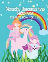 Magical Unicorns and Mermaids Coloring Book for Kids