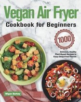 Vegan Air Fryer Cookbook for Beginners