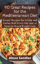 90 Great Recipes for the Mediterranean Diet