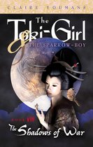 The Toki-Girl and the Sparrow-Boy 8 - The Toki-Girl and the Sparrow-Boy, Book 8: The Shadows of War